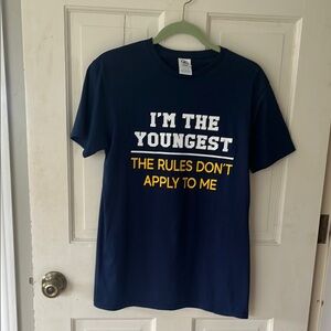 New Without Tags Tee Adult M Navy “I’m the Youngest the Rules Don’t Apply to Me”